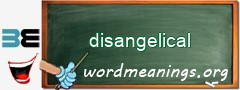 WordMeaning blackboard for disangelical